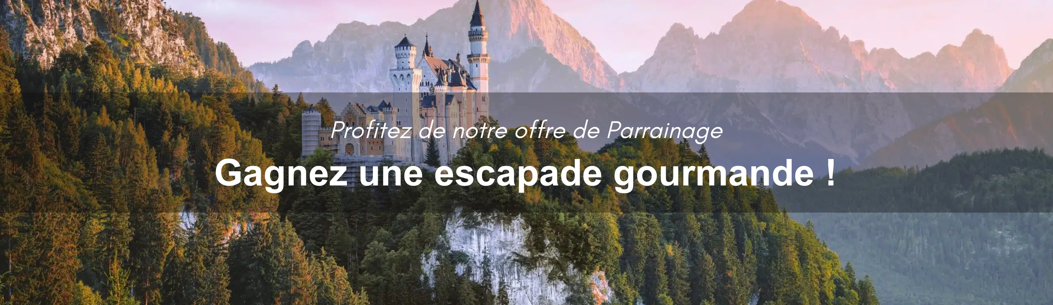 Bannière offre de parrainage Cuisines Elite "Gagnez une escapade gourmande" avec château en montagne Bannière offre de parrainage Cuisines Elite "Gagnez une escapade gourmande" avec château en montagne